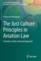 The Just Culture Principles in Aviation Law : Towards a Safety-Oriented Approach 3030231801 Book Cover