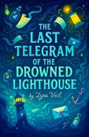 The Last Telegram of the Drowned Lighthouse B0FZKX6NYN Book Cover