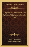 Allgemeine Grammatik der Türkisch-Tatarischen Sprache. 1021565105 Book Cover
