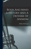 Body And Mind A History And A Defense Of Animism 1015735193 Book Cover
