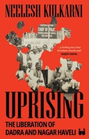 Uprising: The Liberation of Dadra and Nagar Haveli 9360458651 Book Cover