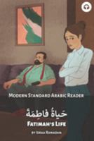 Fatimah's Life: Modern Standard Arabic Reader 1949650766 Book Cover