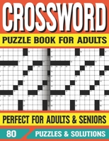Crossword Puzzle Book For Adults: Hours of Fun And Brain Health Games for All Ages With Solution B093KPVPKN Book Cover