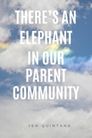 There's an Elephant in our Parent Community B0CVLPDM8T Book Cover