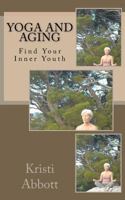 Yoga and Aging 1463665571 Book Cover