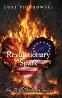 Revolutionary Spark: The Molly Weston Chronicles B0H297C6GC Book Cover