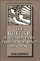 The British Documentary Film Movement, 19261946 (Cambridge Studies in Film) 0521334799 Book Cover