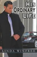 His Ordinary Life (Hearts of the South, #2) 1599988186 Book Cover