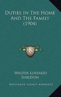 Duties in the Home and the Family 1166617378 Book Cover