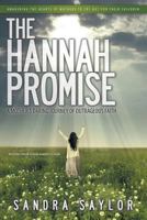 The Hannah Promise: A Mother's Daring Journey of Outrageous Faith 1613144199 Book Cover