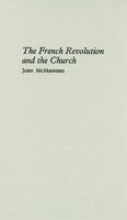 The French Revolution and the Church 0313230749 Book Cover