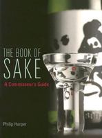 The Book of Sake: A Connoisseurs Guide 4770029985 Book Cover
