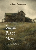 Someplace New (A New Family) 1486624057 Book Cover