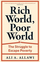 Rich World, Poor World: The Struggle to Escape Poverty 0300214286 Book Cover