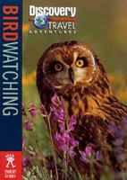 Discovery Travel Adventure Birdwatching (Discovery Travel Adventures) 1563319284 Book Cover
