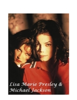 Lisa Marie Presley & Michael Jackson: The Untold Story 1447858018 Book Cover