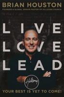 Live Love Lead: Your Best Is Yet to Come! 1455533440 Book Cover