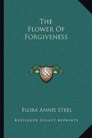 The Flower Of Forgiveness 1515036359 Book Cover