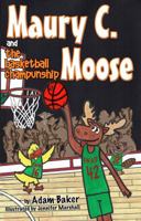 Maury C. Moose and The Basketball ChamPUNship 0996719032 Book Cover