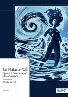 Le Natara-Näli - Tome 1: L'avènement des Asanars 2383513423 Book Cover