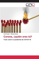 Corona, ¿quién eres tú?: Todo sobre la pandemia de COVID-19 (Spanish Edition) 6200386773 Book Cover