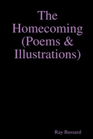 The Homecoming (Poems & Illustrations) 0359346669 Book Cover