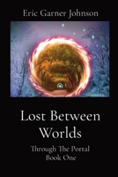 Lost Between Worlds: Through The Portal Book One null Book Cover