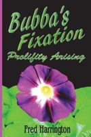 Bubba's Fixation 1523220236 Book Cover