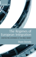 The Regimes of European Integration: Constructing Governance of the Single Market 0199579407 Book Cover