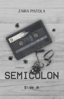 Semicolon: Side A (Italian Edition) B0DTF96M9Z Book Cover