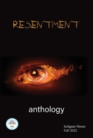 Resentment: Indignor House Anthology 2022 1953278345 Book Cover