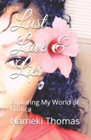 Lust Love & Lies: Exploring My World of Erotica B095GP9BSD Book Cover