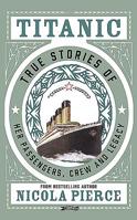 Titanic: True Stories of her Passengers, Crew and Legacy 1847179479 Book Cover