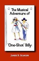 The Musical Adventure of 'One-Shot' Billy 0997568674 Book Cover