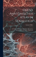 Oken's Anatomischer Atlas In Stahlstich: Aus Dessen Abbildungen Zu Seiner Allgemeinen Naturgeschichte Besonders Abgedruckt 102055102X Book Cover