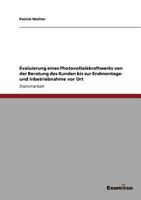Evaluierung eines Photovoltaikkraftwerks von der Beratung des Kunden bis zur Endmontage- und Inbetriebnahme vor Ort 386943175X Book Cover