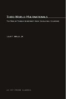 Third World Multinationals: The Rise of Foreign Investments from Developing Countries 026273169X Book Cover