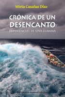 Crónica de un desencanto: Experiencias de una cubana (Spanish Edition) 1988691176 Book Cover