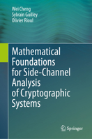 Mathematical Foundations for Side-Channel Analysis of Cryptographic Systems 3031643984 Book Cover