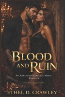 Blood And Ruin: An Arranged Marriage Mafia Romance B0GYD82Q9J Book Cover