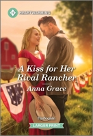 A Kiss for Her Rival Rancher: A Clean and Uplifting Romance 1335460462 Book Cover