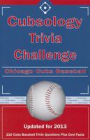 Cubsology Trivia Challenge: Chicago Cubs Baseball 1613200706 Book Cover