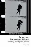 Migrant Representations: Life story, investigation, picture 180207015X Book Cover