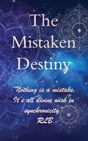 The Mistaken Destiny (The Divine Synchronicity) 9359670995 Book Cover