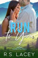 Run to You (Risking it All) 1952992117 Book Cover