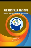 SUKSESSFULLT LIVSTIPS: Bygge en veksttankegang for personlig utvikling B0BYRDXCBQ Book Cover