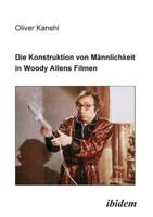 Die Konstruktion von Männlichkeit in Woody Allens Filmen 3898214729 Book Cover