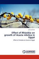 Effect of Rhizobia on growth of Acacia nilotica in Egypt: Effect of rhizobia on Acacia in Egypt 3847347691 Book Cover