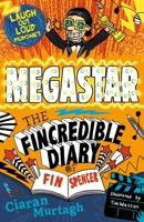 Megastar: The Fincredible Diary of Fin Spencer 1848124473 Book Cover
