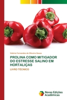 Prolina Como Mitigador Do Estresse Salino Em Hortaliças (Portuguese Edition) 3639754603 Book Cover